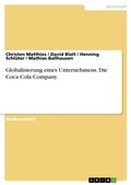 Cover: Globalisierung eines Unternehmens. Die Coca Cola Company. - GRIN Verlag