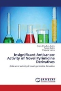 Cover: Insignificant Anticancer Activity of Novel Pyrimidine Derivatives - LAP Lambert Academic Publishing