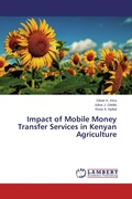 Cover: Impact of Mobile Money Transfer Services in Kenyan Agriculture - LAP Lambert Academic Publishing