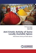 Cover: Anti Emetic Activity of Some Locally Available Spices - LAP Lambert Academic Publishing
