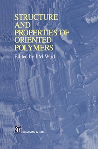 Enlarge image Cover: Structure and Properties of Oriented Polymers - Chapman and Hall