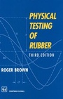 Cover: Physical Testing of Rubber - Chapman and Hall