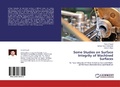 Cover: Some Studies on Surface Integrity of Machined Surfaces - LAP Lambert Academic Publishing