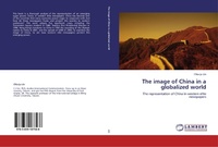 Enlarge image Cover: The Image of China in a Globalized World - LAP Lambert Academic Publishing
