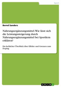 Abbildung von: Nahrungsergänzungsmittel - Ein fachlicher Überblick und wo liegen Grenzen zum Doping - GRIN Verlag