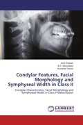 Cover: Condylar Features, Facial Morphology and Symphyseal Width in Class II - LAP Lambert Academic Publishing