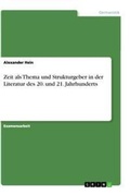 Cover: Zeit als Thema und Strukturgeber in der Literatur des 20. und 21. Jahrhunderts - Grin Verlag