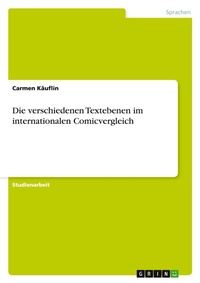 Abbildung von: Die verschiedenen Textebenen im internationalen Comicvergleich - GRIN Verlag