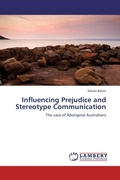 Cover: Influencing Prejudice and Stereotype Communication - LAP Lambert Academic Publishing