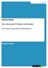 Abbildung von: Der deutsche TV-Markt im Wandel - GRIN Verlag