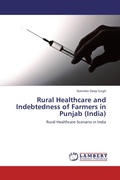 Cover: Rural Healthcare and Indebtedness of Farmers in Punjab (India) - LAP Lambert Academic Publishing