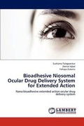 Cover: Bioadhesive Niosomal Ocular Drug Delivery System for Extended Action - LAP Lambert Academic Publishing