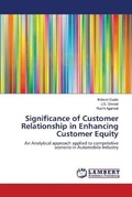 Cover: Significance of Customer Relationship in Enhancing Customer Equity - LAP Lambert Academic Publishing