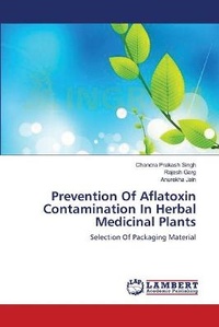 Abbildung von: Prevention Of Aflatoxin Contamination In Herbal Medicinal Plants - LAP Lambert Academic Publishing