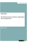 Cover: Subkultur und Subpolitik bei Ton Steine Scherben - GRIN Verlag