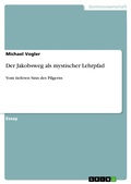 Cover: Der Jakobsweg als mystischer Lehrpfad - GRIN Verlag
