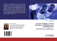 Enlarge image Cover: Human Fidgetin and Its Functions in Mitosis and Cell Migration - LAP Lambert Academic Publishing