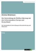 Cover: Die Entwicklung der Weltbev&ouml;lkerung mit den Schwerpunkten Europa und Deutschland - GRIN Verlag