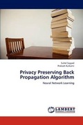 Cover: Privacy Preserving Back Propagation Algorithm - LAP Lambert Academic Publishing