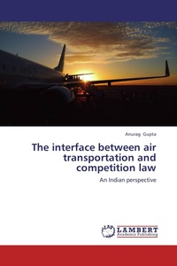 Enlarge image Cover: The Interface Between Air Transportation and Competition Law - LAP Lambert Academic Publishing