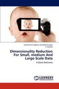 Enlarge image Cover: Dimensionality Reduction For Small, medium And Large Scale Data - LAP Lambert Academic Publishing