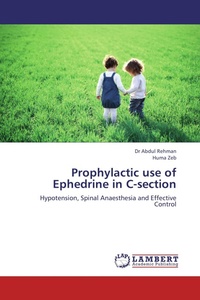 Enlarge image Cover: Prophylactic Use of Ephedrine in C-Section - LAP Lambert Academic Publishing