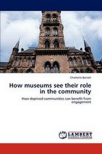 Enlarge image Cover: How Museums See Their Role in the Community - LAP Lambert Academic Publishing