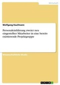 Cover: Personaleinfuehrung zweier neu eingestellter Mitarbeiter in eine bereits existierende Projektgruppe - GRIN Verlag