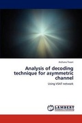 Cover: Analysis of decoding technique for asymmetric channel - LAP Lambert Academic Publishing
