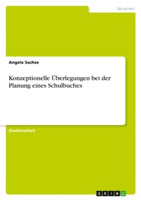Abbildung von: Konzeptionelle UEberlegungen bei der Planung eines Schulbuches - Grin Verlag