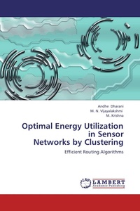 Enlarge image Cover: Optimal Energy Utilization in Sensor Networks by Clustering - LAP Lambert Academic Publishing