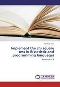 Cover: Implement the chi square test in R(statistic and programming language) - LAP Lambert Academic Publishing