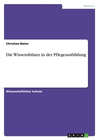 Abbildung von: Die Wissensbilanz in der Pflegeausbildung - GRIN Verlag