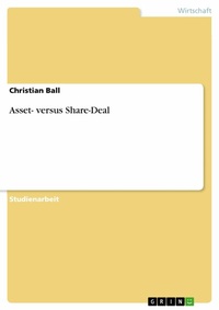 Abbildung von: Asset- versus Share-Deal - GRIN Verlag
