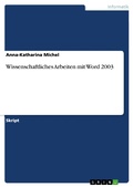 Cover: Wissenschaftliches Arbeiten mit Word 2003 - GRIN Verlag