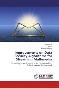 Enlarge image Cover: Improvements on Data Security Algorithms for Streaming Multimedia - LAP Lambert Academic Publishing
