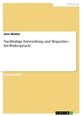 Cover: Nachhaltige Entwicklung und Megacities - Ein Widerspruch? - GRIN Verlag
