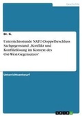 Cover: Unterrichtsstunde NATO-Doppelbeschluss Sachgegenstand "Konflikt und Konfliktloesung im Kontext des Ost-West-Gegensatzes" - GRIN Verlag