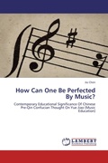 Cover: How Can One Be Perfected By Music? - LAP Lambert Academic Publishing