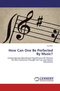Enlarge image Cover: How Can One Be Perfected By Music? - LAP Lambert Academic Publishing