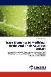 Abbildung von: Trace Elements in Medicinal Herbs and Their Aquaous Extract - LAP Lambert Academic Publishing