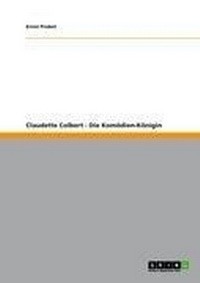 Abbildung von: Claudette Colbert - Die Komoedien-Koenigin - GRIN Publishing