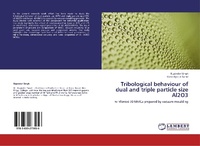 Enlarge image Cover: Tribological Behaviour of Dual and Triple Particle Size Al2o3 - LAP Lambert Academic Publishing