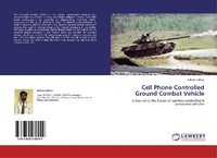 Enlarge image Cover: Cell Phone Controlled Ground Combat Vehicle - LAP Lambert Academic Publishing