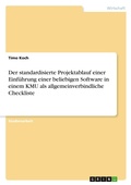 Cover: Der standardisierte Projektablauf einer Einfuehrung einer beliebigen Software in einem KMU als allgemeinverbindliche Checkliste - GRIN Verlag