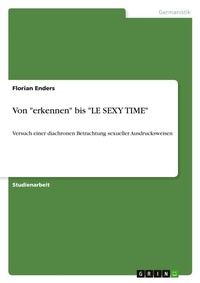 Abbildung von: Von "erkennen" bis "LE SEXY TIME" - GRIN Verlag