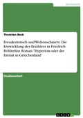 Cover: Freudenrausch und Weltenschmerz. Die Entwicklung des Erz&auml;hlers in Friedrich H&ouml;lderlins Roman "Hyperion oder der Eremit in Griechenland" - GRIN Verlag