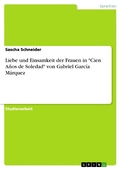 Cover: Liebe und Einsamkeit der Frauen in "Cien A&ntilde;os de Soledad" von Gabriel Garc&iacute;a M&aacute;rquez - GRIN Verlag