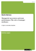 Cover: Managerial succession and team performance:  The role of manager attributes - GRIN Verlag