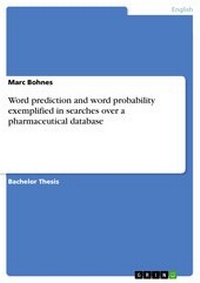 Abbildung von: Word prediction and word probability exemplified in searches over a pharmaceutical database - GRIN Verlag